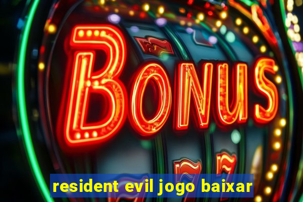 resident evil jogo baixar